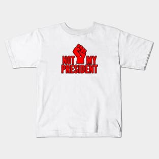 Not My President Kids T-Shirt